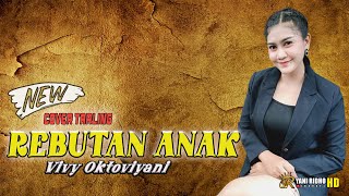 REBUTAN ANAK // COVER LAGU TARLING PILIHAN  || VIVY OKTOVIYANI 2023 SAWER ONLINE