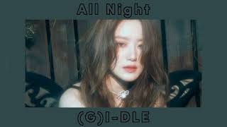 (G)I-DLE - All Night (sped up)