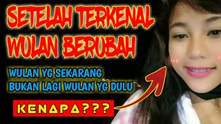 WULAN SEMAKIN TERKENAL SEMAKIN . . .