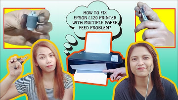 How to fix Epson L120 Printer with multiple paper feed problem | Kumakain ng maraming papel