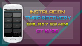INSTALAR TWRP RECOVERY : GALAXY S3 MINI 8190/L/N