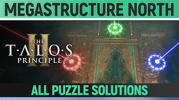 The Talos Principle 2 - Megastructure North - All Puzzle Solutions