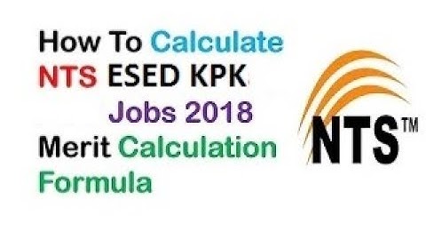 How To Calculate NTS ESED KPK Jobs 2018 Merit Calculation Formula