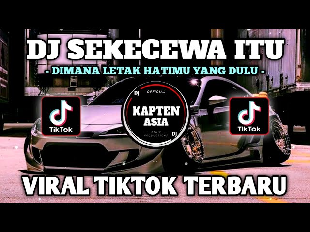 DJ DIMANA LETAK HATIMU YANG DULU 🎶 || DJ SEKECEWA ITU || VIRAL TIKTOK TERBARU 2024 class=