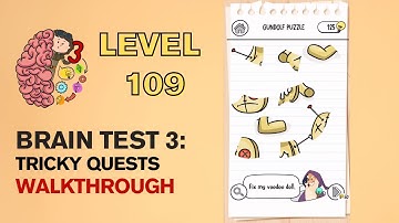 Brain Test 3 Tricky Quests Level 109 Answer | Gundolf puzzle fix my voodoo doll