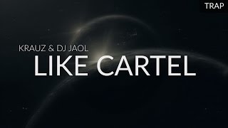 Krauz & Dj Jaol - Like Cartel