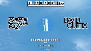 Better off Alone vs I'm Good (Blue) (Mashup)
