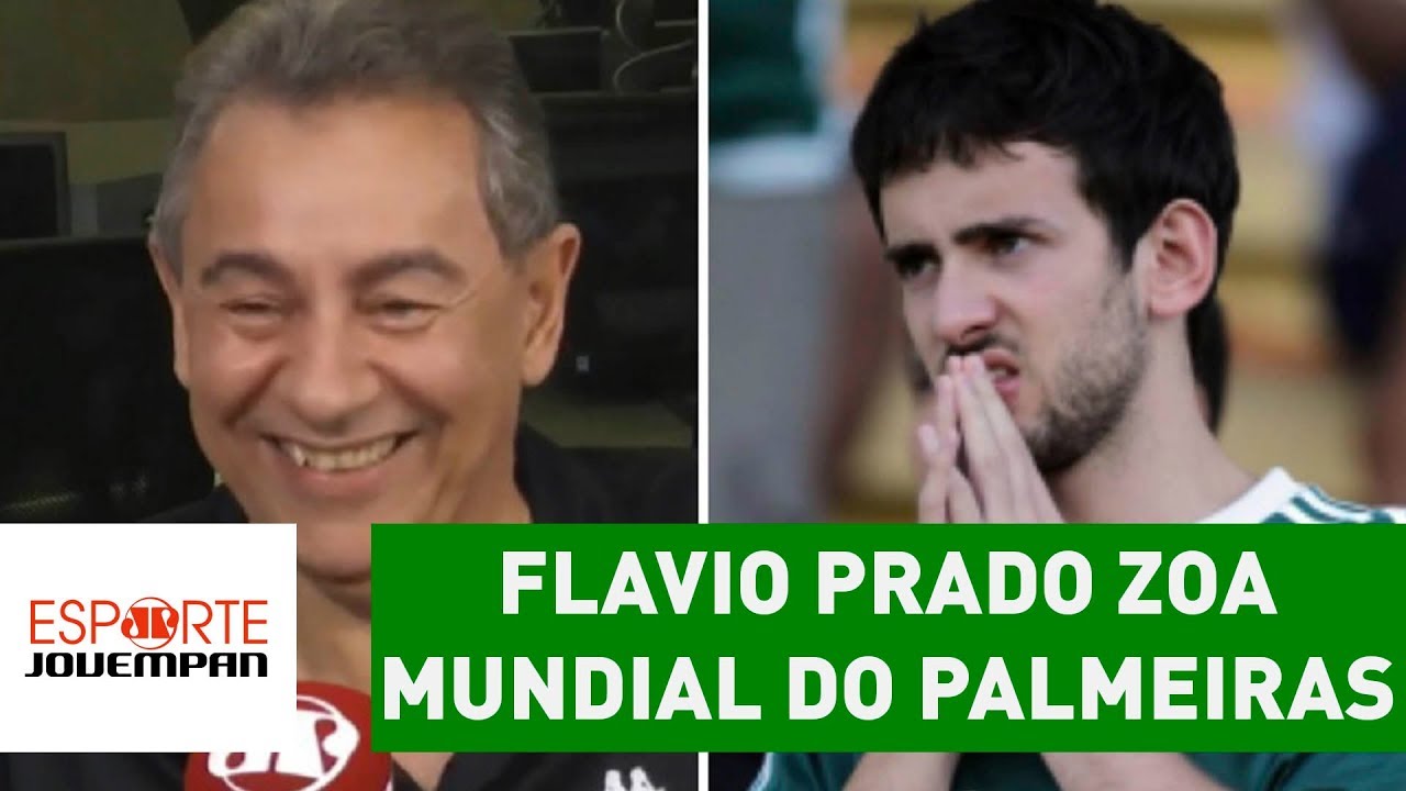 Flavio Prado vê Palmeiras sem chances de bater o Chelsea e dá sugestão para  acabar com música do 'não tem Mundial