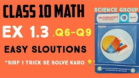 Class 10th Math Unit 1 Exercise 1.3 Q6, Q7,Q8,Q9 Equations-E.X 1.3 Q 6,7,8,9