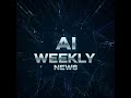 AI Weekly News by Cyber Intel Systems |AI arms race: Financial institutions bolster defenses against