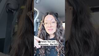 Green Tea: Low Histamine… But Still