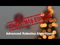 Advanced Robotics Algorithms: Christmas Edition