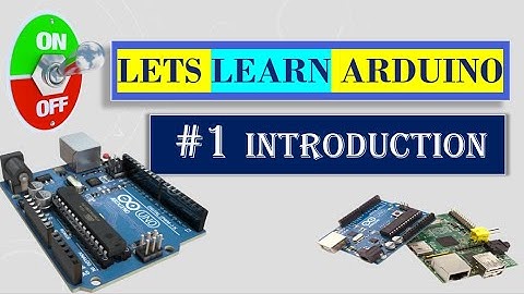 ARDUINO FOR BEGINNERS-VIDEO:1 INTRODUCTION