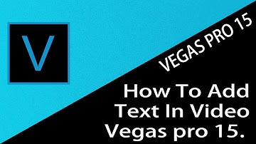 How To Add Text In Video Vegas pro 15