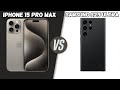 Iphone 15 pro max vs samsung galaxy s23 ultra full review