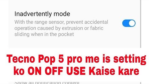 Tecno Pop 5 pro me inadvertently mode on/use kaise kare।tecno Pop 5 pro inadvertently mode on use