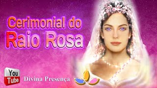 Cerimonial do Raio Rosa Março 2022