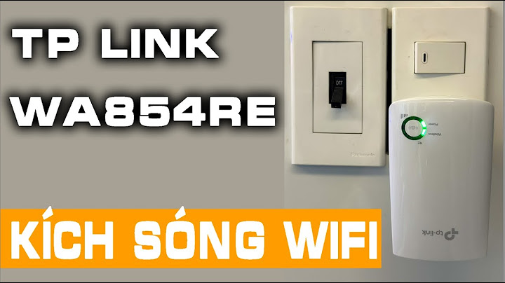 Hướng dẫn sử dụng bộ mở rộng sóng wifi tplink