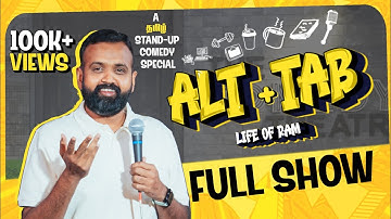 Alt + Tab – Life of Ram | Tamil (தமிழ்) Standup Comedy Special | Full Show 😀❤️ | Ramkumar Comic