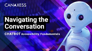 Navigating the Conversation 1 of 5 CHATBOT Accessibility Fundamentals