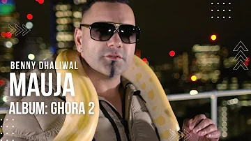 MAUJA - BENNY DHALIWAL - AMAN HAYER - GHORA 2