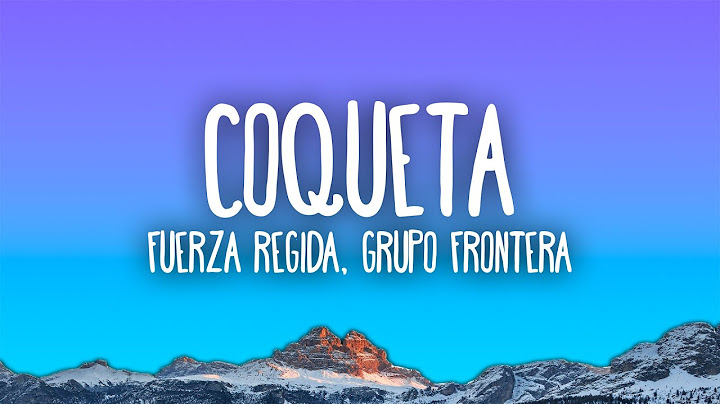 Fuerza Regida, Grupo Frontera - Coqueta