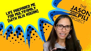 Life Prepared Me for Multifamily (With Alix Kogan)