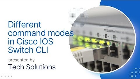 Understanding Cisco IOS Switch CLI: User, Privilege, and Global Modes Explained
