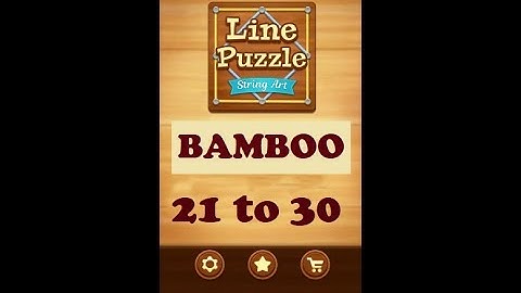 Line Puzzle: String Art Bamboo Level 21 to 30 Walkthrough | LinePuzzle: String Bamboo Levels