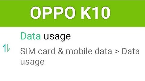 OPPO k10 data usage, how to check data usage, oppo K10 data usage and more setting