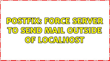 postfix: force server to send mail outside of localhost (3 Solutions!!)