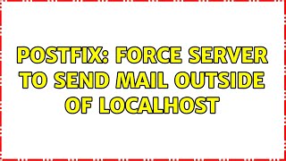 postfix: force server to send mail outside of localhost (3 Solutions)