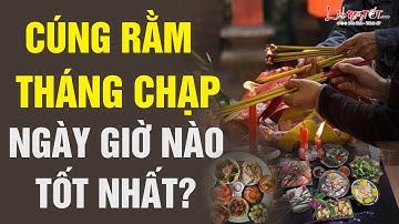 Lễ Cúng Rằm Tháng Chạp Vào Ngày Nào Giờ Nào Tốt Nhất Để Gia Đạo An Yên Phú Quý Đủ Đầy - Tết 2021