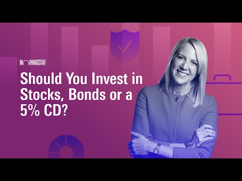 Should You Invest in Stocks, Bonds, or a 5% CD?