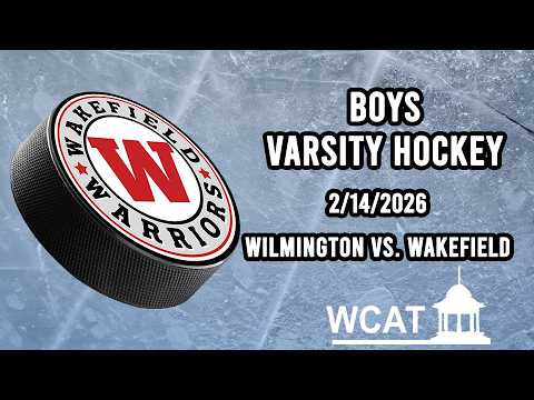 Varsity Boys Hockey - Wakefield vs. Wilmington -February 14th, 2026