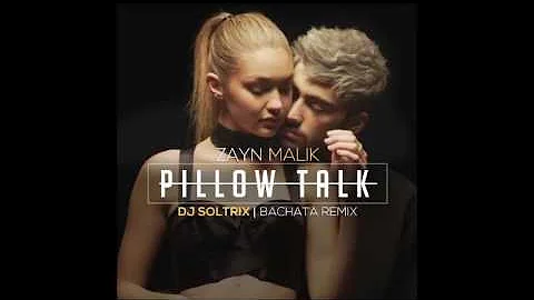 Zayn Malik - Pillow Talk (DJ Soltrix Bachata Remix)