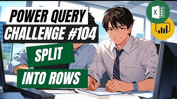 Split Column into Rows Like a Pro - Power Query Challenge 104