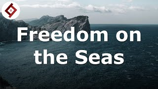Freedom on the Sea | International Law of the Sea