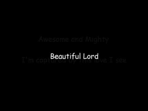 Beautiful Lord (worship video w/ lyrics)