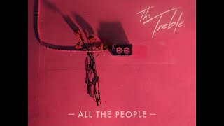 The Treble - All The People [Lyric Video]