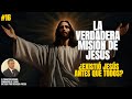 16. ¿Cuál era la MISIÓN de JESÚS?🕯️¿Existió Jesús antes que todos? (Ricardo Ayerza)