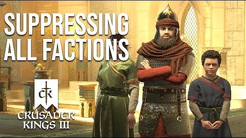 EVERYONE Wants To Take Me Down So I Supress ALL Factions - Crusader Kings 3 Gameplay - Ep 16