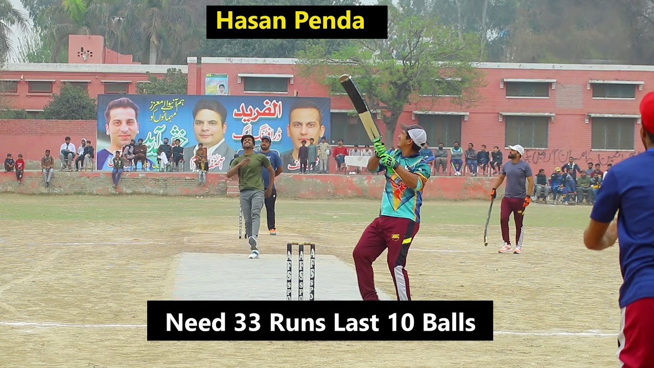 Hasan Penda 109 Runs Need 30 Balls Best Cricket Match - YouTube