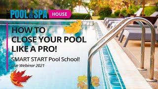 Learn how to close your pool like a Pro! with our SMART START Pool School Live Webinar