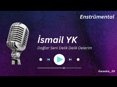 Ismail YK/ Dağlar Seni Delik Delik Delerim/ Karaoke/ Enstrümantal