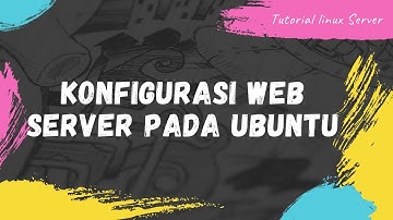 Cara Konfigurasi Webserver pada linux server ubuntu beserta contoh html web