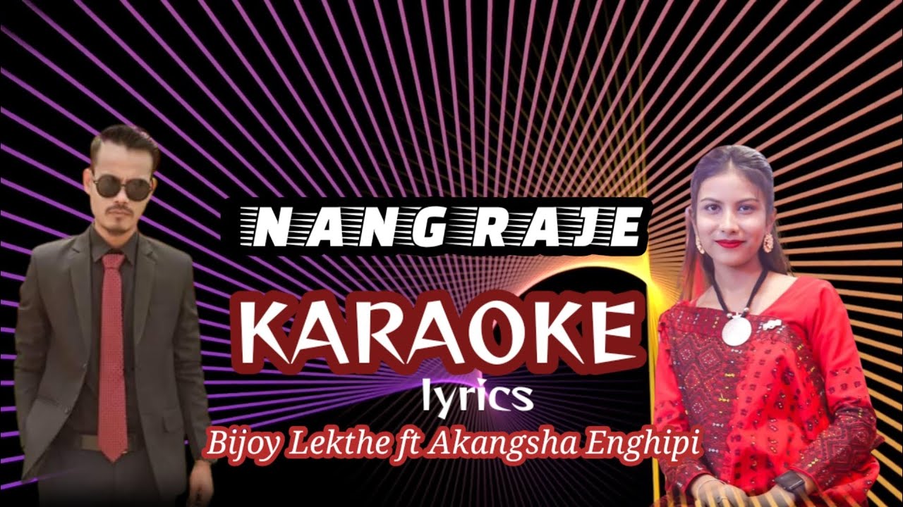 Nang Raje  Karaoke Lyrics  Bijoy Lekthe ft Akangsha Enghipi  Karbi Song