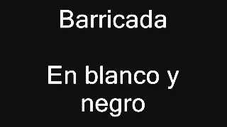 Video thumbnail of "Barricada - En blanco y negro"