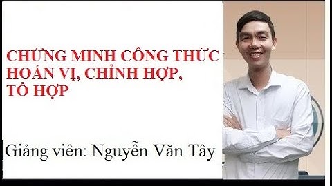 Chứng minh hoán vị chỉnh hợp tổ hợp bài toán năm 2024