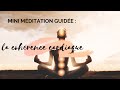 Mini mditation guide  cohrence cardiaque 3 minutes